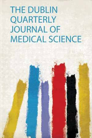 The Dublin Quarterly Journal of Medical Science de Abc