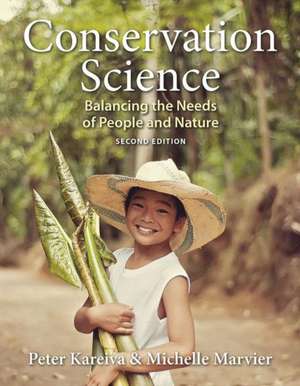 Conservation Science: Balancing the Needs of People and Nature de Michelle Marvier