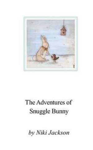 The Adventures of Snuggle Bunny de Niki Jackson