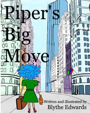 Piper's Big Move de Blythe Elizabeth Edwards