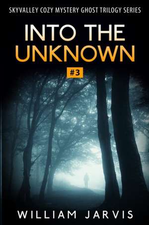 Into the Unknown de William Jarvis