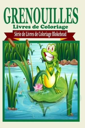 Grenouilles Livres de Coloriage de Le Blokehead