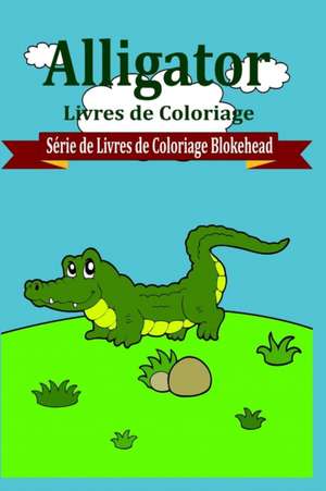 Alligator Livres de Coloriage de Le Blokehead