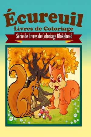 Ecureuil Livres de Coloriage de Le Blokehead