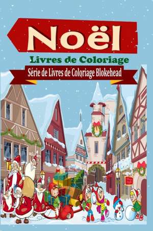 Noel Livres de Coloriage de Le Blokehead