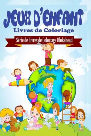 Jeux D'Enfant Livres de Coloriage de El Blokehead