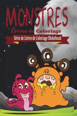 Monstres Livres de Coloriage de The Blokehead