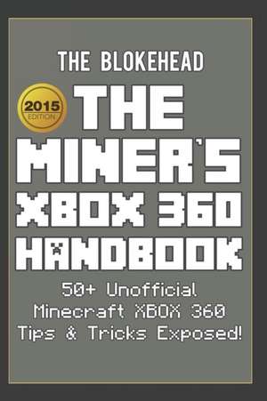 The Miner's Xbox 360 Handbook de The Blokehead