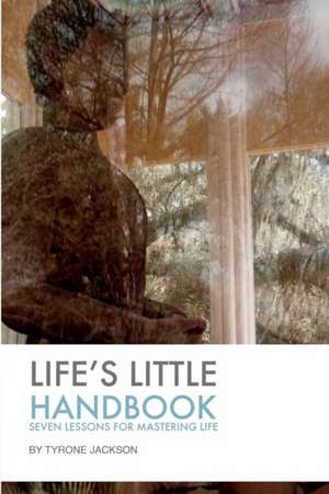 Life's Little Handbook de Tyrone Jackson