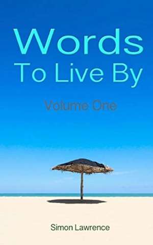 Words To Live By de Simon Lawrence