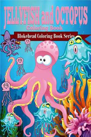 Jellyfish and Octopus Coloring Book de The Blokehead