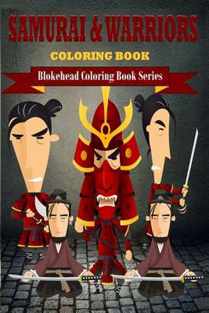 Samurai & Warriors Coloring Book de The Blokehead