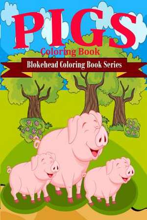 Pig Coloring Book de The Blokehead