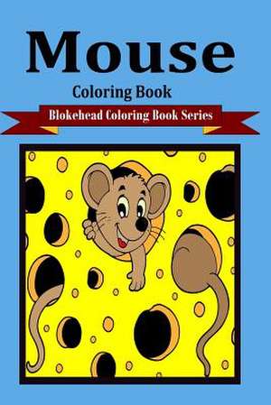 Mouse Coloring Book de The Blokehead