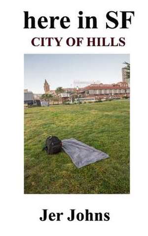 Here in SF de Jer Johns