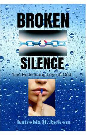 Broken Silence de Kuteshia M. Jackson