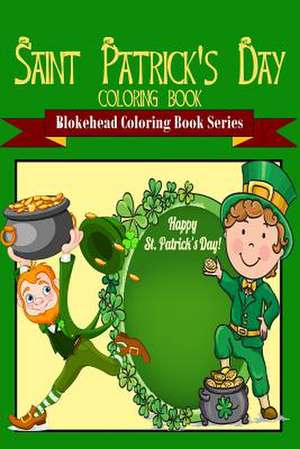 Saint. Patrick's Day Coloring Book de The Blokehead