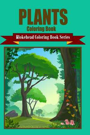 Plants Coloring Book de The Blokehead