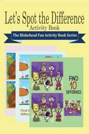 Let's Spot the Difference Activity Book de The Blokehead