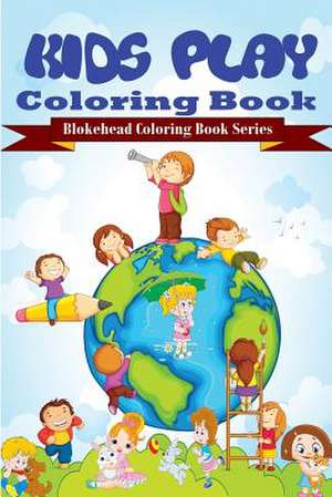 Kids Play Coloring Book de The Blokehead