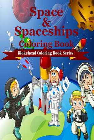 Space and Spaceships Coloring Book de The Blokehead