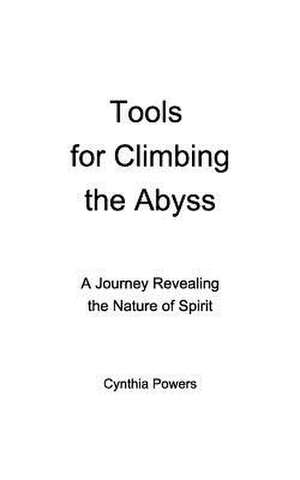 Tools for Climbing the Abyss de Cynthia Powers