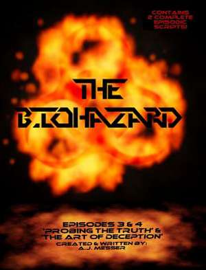 The Biohazard: Probing the Truth & the Art of Deception de Aj Messer