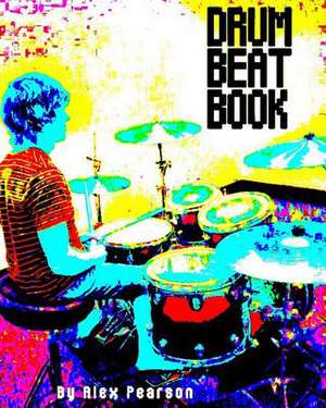 Drum Beat Book de Alex Pearson