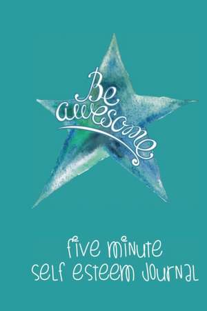 Five Minute Self Esteem Journal de The Blokehead