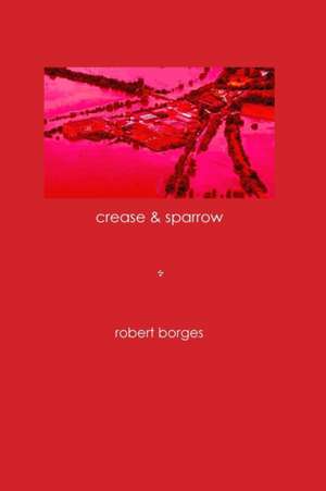 Crease & Sparrow de Rob Borges