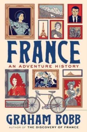 France – An Adventure History de Graham Robb