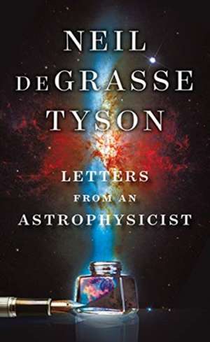 Letters from an Astrophysicist de Neil De Grasse Tyson