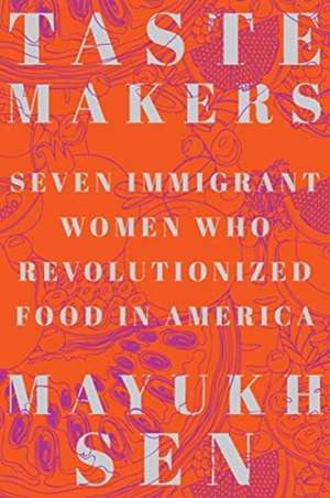 Taste Makers de Mayukh Sen
