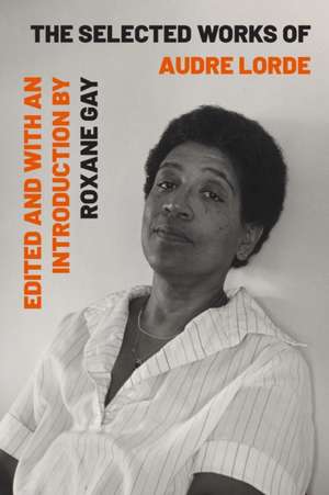 The Selected Works of Audre Lorde de Audre Lorde