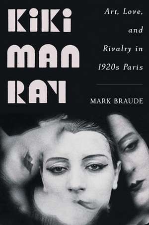 Kiki Man Ray de Mark Braude