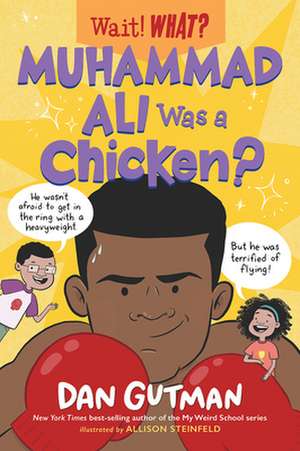 Muhammad Ali Was a Chicken? de Dan Gutman