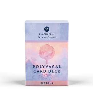 Polyvagal Card Deck – 58 Practices for Calm and Change de Deb Dana