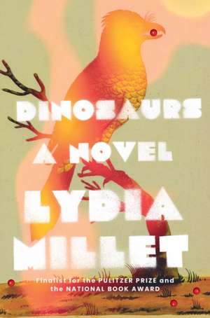 Dinosaurs de Lydia Millet
