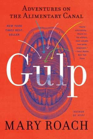 Gulp – Adventures on the Alimentary Canal de Mary Roach