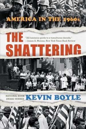 The Shattering – America in the 1960s de Kevin Boyle