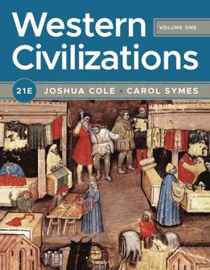 Western Civilizations – with Norton Illumine Ebook, InQuizitive, History Skills Tutorials, and Additional Resources, Volume 1, 21st Edition de Joshua Cole