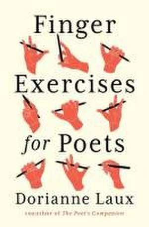 Finger Exercises for Poets de Dorianne Laux