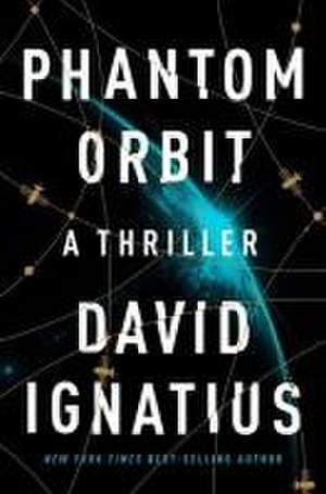 Phantom Orbit – A Thriller de David Ignatius