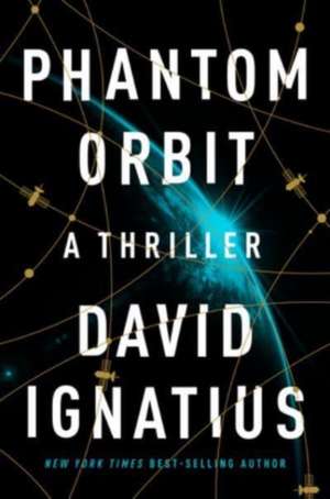 Phantom Orbit de David Ignatius
