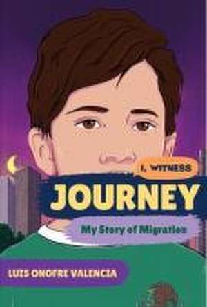 Journey – My Story of Migration de Luis Onofre Valencia