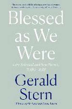 Blessed as We Were de Gerald Stern