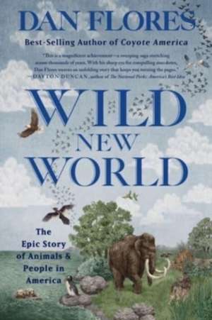 Wild New World de Dan Flores