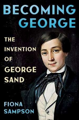 Becoming George de Fiona Sampson