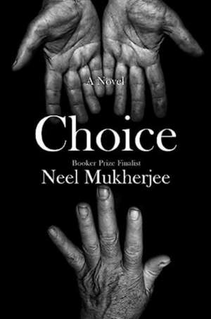 Choice de Neel Mukherjee