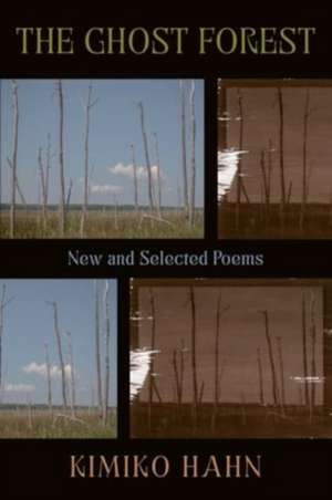 The Ghost Forest de Kimiko Hahn